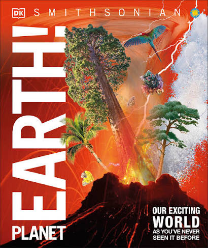 knowledge encyclopedia planet earth!: our exciting world as you’ve never seen it before